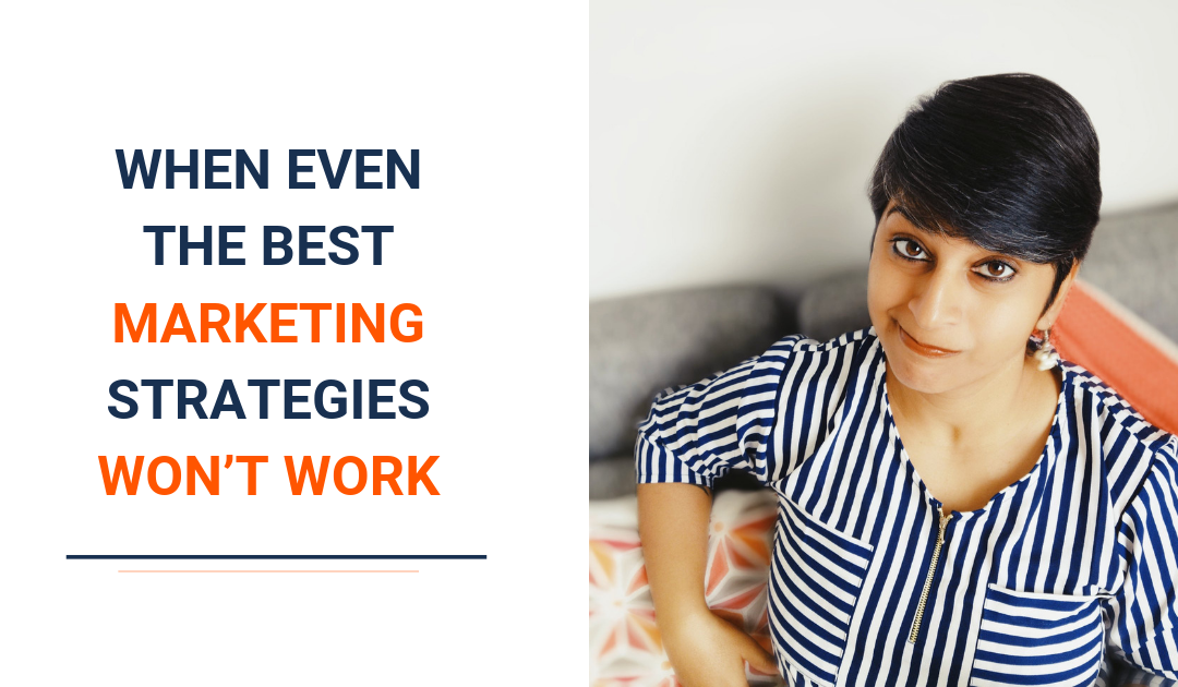 When Even the Best Marketing Strategies Won’t Work