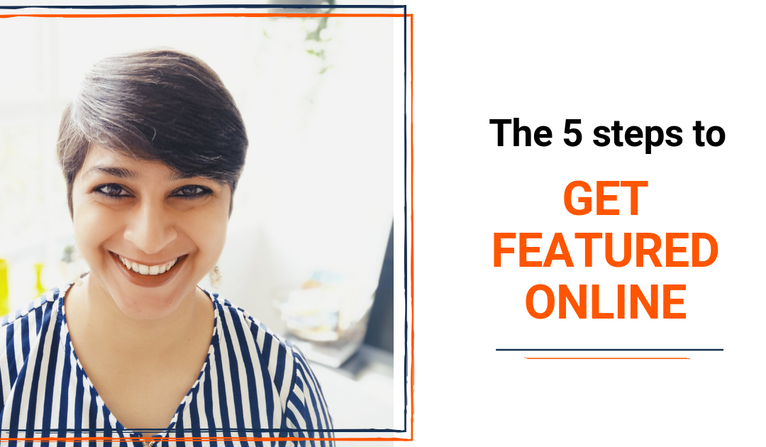 The 5 Step Process To Get Featured Online