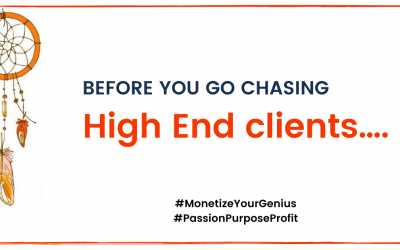 Before you go chasing High End clients….