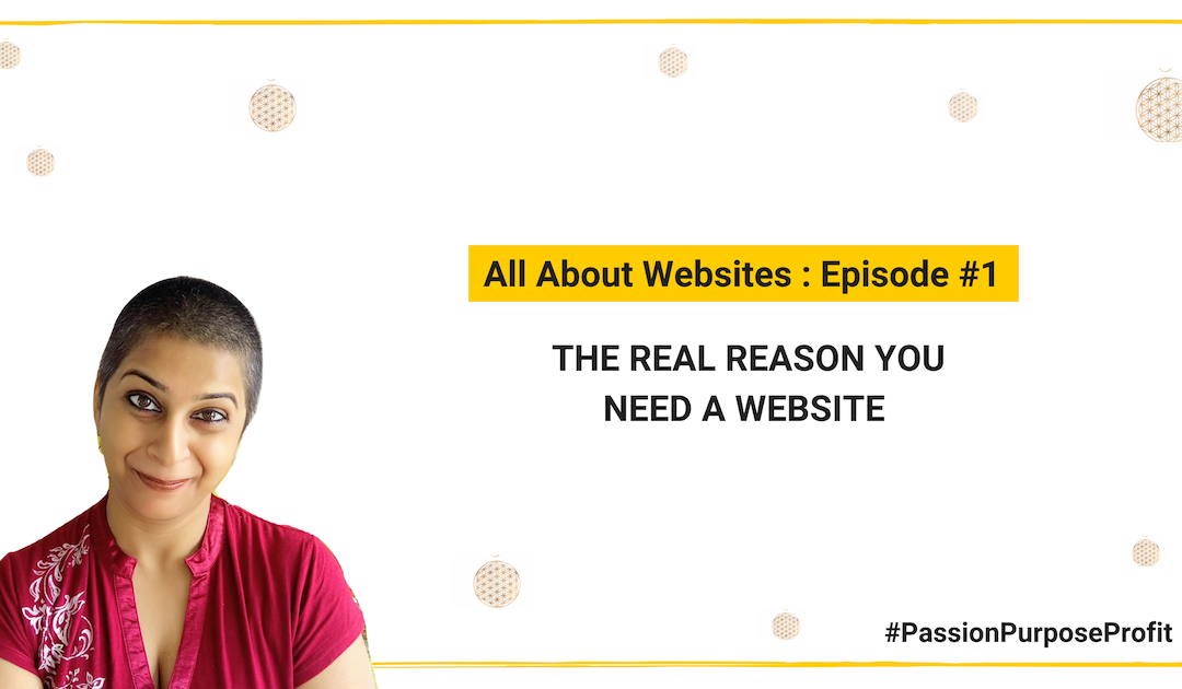 The Real Reason You Need a Website (It’s not what you think!)