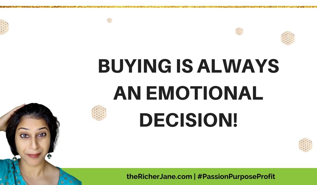 Buying Is Always an Emotional Decision!