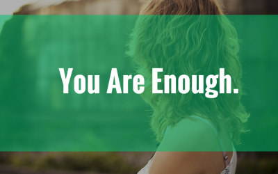 You are enough.