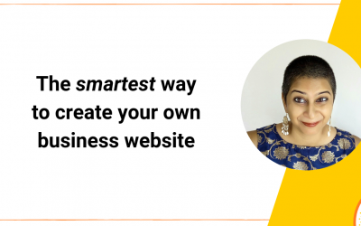 Wanna know the SMARTEST way to create your own business website?